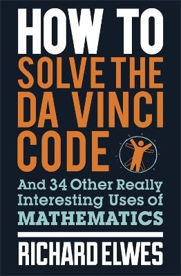 How to Solve the Da Vinci Code - Richard Elwes