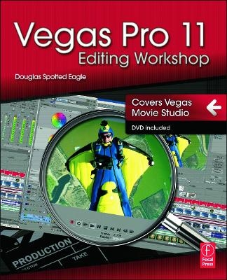Vegas Pro 11 Editing Workshop - Douglas Spotted Eagle