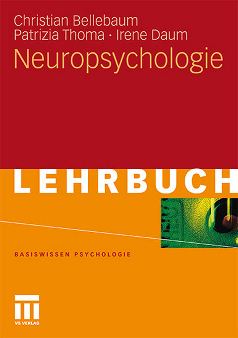 Neuropsychologie - Christian Bellebaum, Patrizia Thoma, Irene Daum