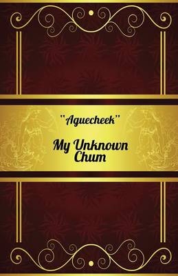 My Unknown Chum -  Aguecheek, Charles Bullard Fairbanks