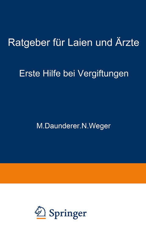 Erste Hilfe bei Vergiftungen - M. Daunderer, N. Weger