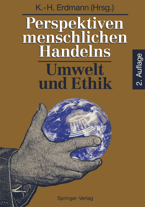 Perspektiven menschlichen Handelns: Umwelt und Ethik - 