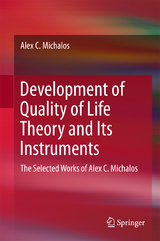 Development of Quality of Life Theory and Its Instruments - Alex C. Michalos