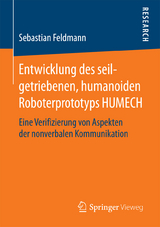 Entwicklung des seilgetriebenen, humanoiden Roboterprototyps HUMECH - Sebastian Feldmann