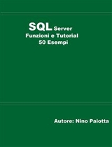 SQL Server Funzioni e tutorial 50 esempi - Nino Paiotta