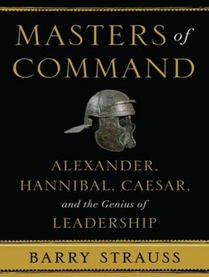Masters of Command - Barry Strauss