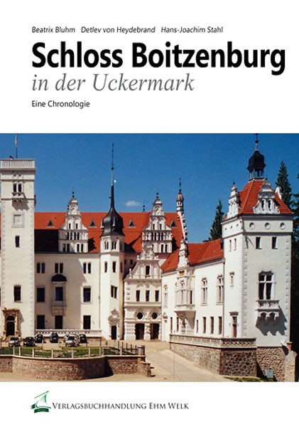 Schloss Boitzenburg in der Uckermark - Beatrix Bluhm, Hans-Joachim Stahl, Detlev von Heydebrand