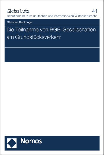 Die Teilnahme von BGB-Gesellschaften am Grundstücksverkehr - Christine Recknagel