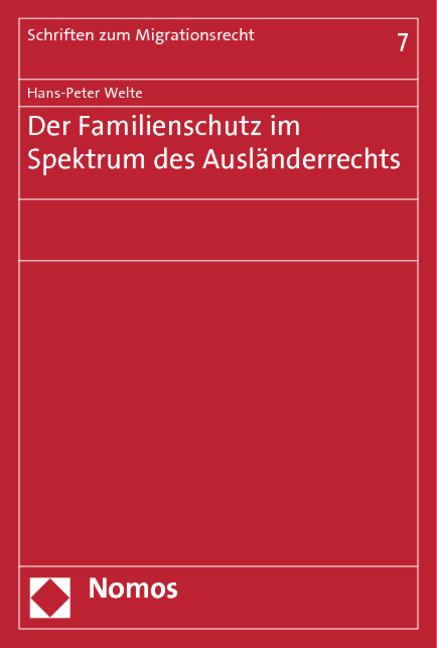Der Familienschutz im Spektrum des Ausländerrechts - Hans-Peter Welte
