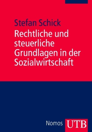 Rechtliche und steuerliche Grundlagen in der Sozialwirtschaft - Stefan Schick