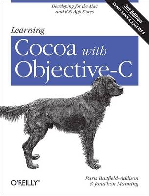 Learning Cocoa with Objective-C - Paris Buttfield-Addison, Jonathon Manning