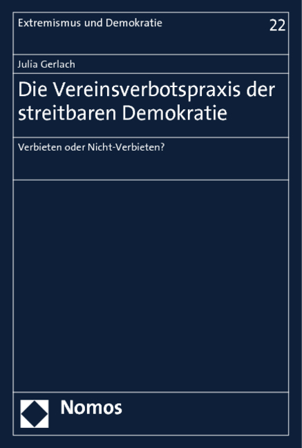 Die Vereinsverbotspraxis der streitbaren Demokratie - Julia Gerlach