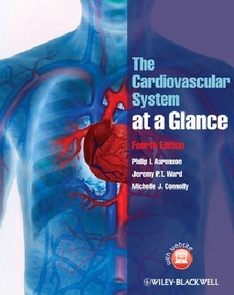 The Cardiovascular System at a Glance - Philip I. Aaronson, Jeremy P. T. Ward, Michelle J. Connelly