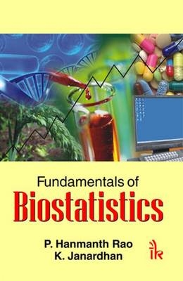 Fundamentals of Biostatistics - P. Hanmanth Rao, K. Janardhan