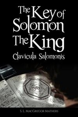 The Key of Solomon the King (Clavicula Salomonis) - S. L. Macgregor Mathers