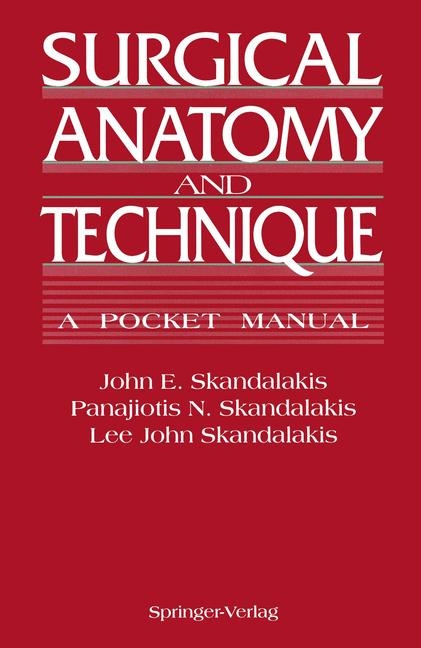 Surgical Anatomy and Technique - John Elias Skandalakis, Panajiotis N. Skandalakis, Lee John Skandalakis