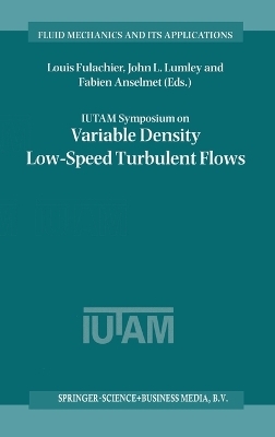 IUTAM Symposium on Variable Density Low-Speed Turbulent Flows - 