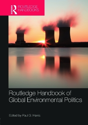 Routledge Handbook of Global Environmental Politics - 