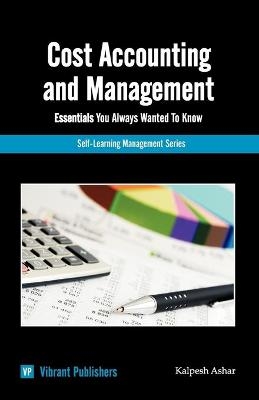 Cost Accounting & Management Essentials You Always Wanted To Know -  Virbrant Publishers