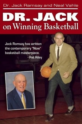 Dr Jack on Winning Basketball - Jack Ramsay, Neal Vahle