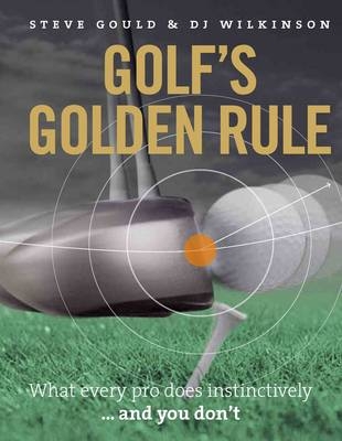 Golf Golden Rule - Steve Gould, D. J. Wilkinson