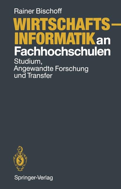 Wirtschaftsinformatik an Fachhochschulen - Rainer Bischoff