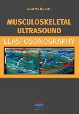 Musculoskeletal Ultrasound Elastosonography - Giuseppe Monetti