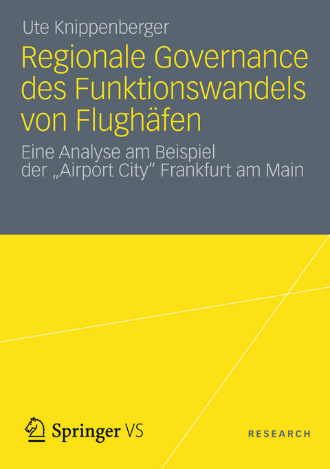 Regionale Governance des Funktionswandels von Flughäfen - Ute Knippenberger