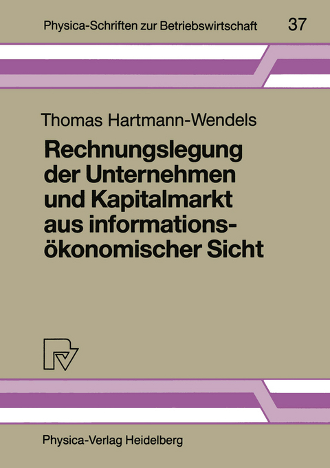 Rechnungslegung der Unternehmen und Kapitalmarkt aus informationsökonomischer Sicht - Thomas Hartmann-Wendels