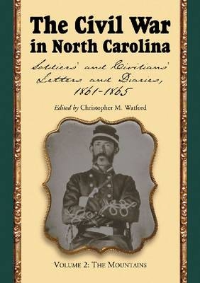 The Civil War in North Carolina, Volume 2: The Mountains - 