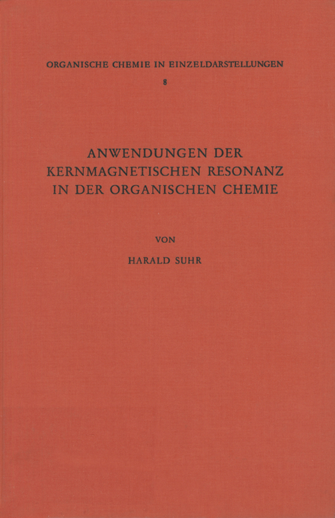 Anwendungen der Kernmagnetischen Resonanz in der Organischen Chemie - Harald Suhr