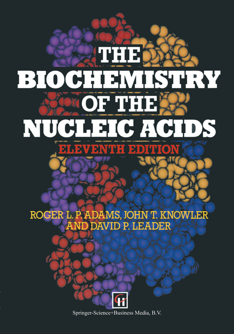 The Biochemistry of the Nucleic Acids - R.L.P. Adams, J.T. Knowler, D.P. Leader