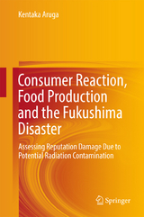 Consumer Reaction, Food Production and the Fukushima Disaster - Kentaka Aruga