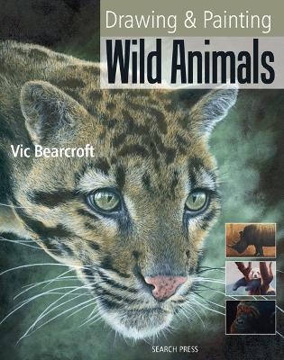 Drawing and Painting Wild Animals - Vic Bearcroft