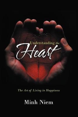 Understanding the Heart - Minh Niem