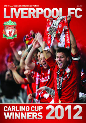 Liverpool FC: Carling Cup Winners -  Trinity Mirror Sport Media