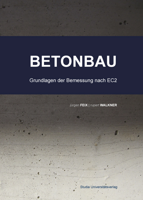 Lehrbuch Betonbau - Jürgen Feix, Rupert Walkner