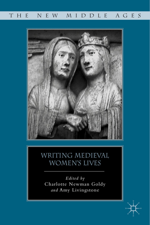 Writing Medieval Women’s Lives - 