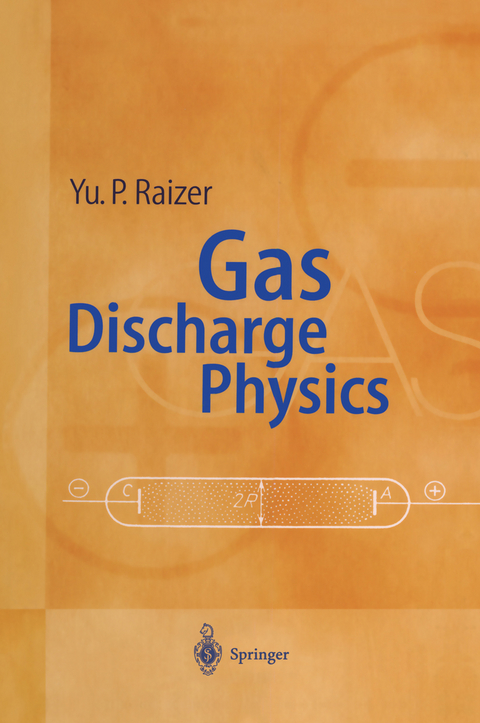 Gas Discharge Physics - Yuri P. Raizer