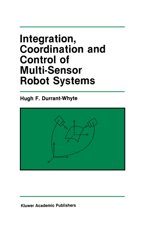 Integration, Coordination and Control of Multi-Sensor Robot Systems - Hugh F. Durrant-Whyte