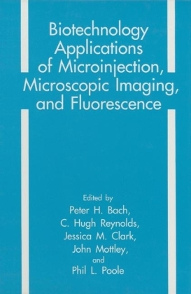 Biotechnology Applications of Microinjection, Microscopic Imaging and Fluorescence - 
