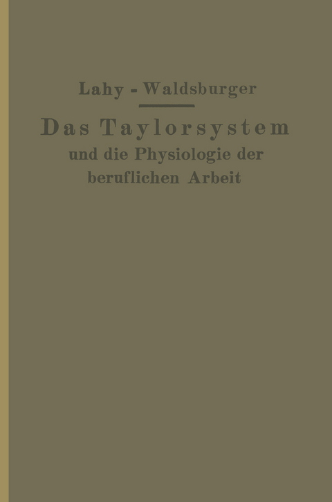 Taylorsystem und Physiologie der beruflichen Arbeit - J.M. Lahy, J. Waldsburger