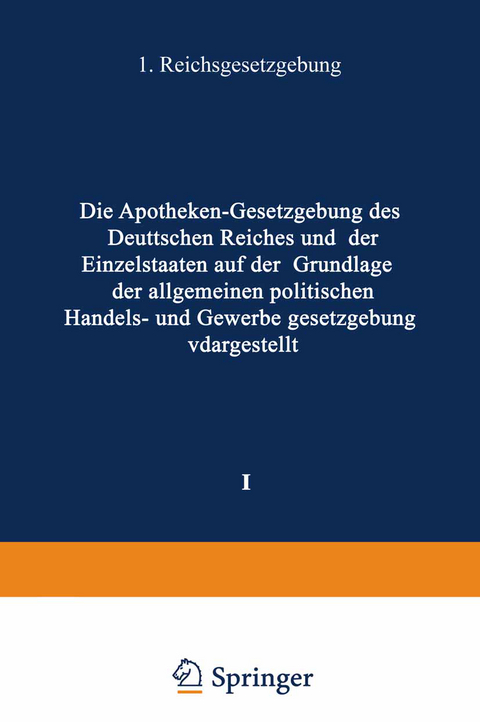 Die Apotheken — Gesetzgebung des deutschen Reiches und der Einzelstaaten auf der Grundlage der allgemeinen politischen, Handels- und Gewerbegesetzgebung dargestellt - H. Böttger