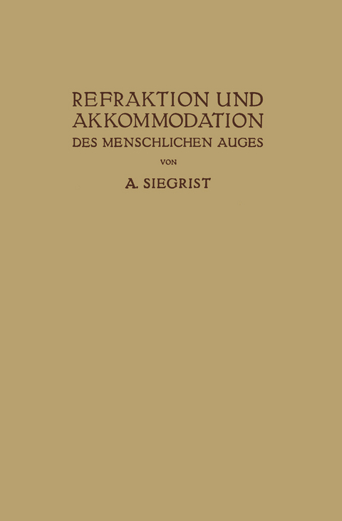 Refraktion und Akkommodation des Menschlichen Auges - A. Siegrist