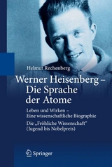 Werner Heisenberg - Die Sprache der Atome -  Helmut Rechenberg