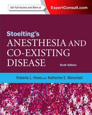 Stoelting's Anesthesia and Co-Existing Disease - Roberta L. Hines, Katherine E. Marschall