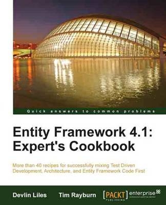 Entity Framework 4.1: Expert's Cookbook - Devlin Liles