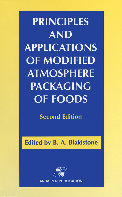 Principles and Applications of Modified Atmosphere Packaging of Foods - Barbara A. Blakistone