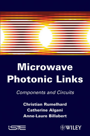 Microwaves Photonic Links - Christian Rumelhard, Catherine Algani, Anne-Laure Billabert