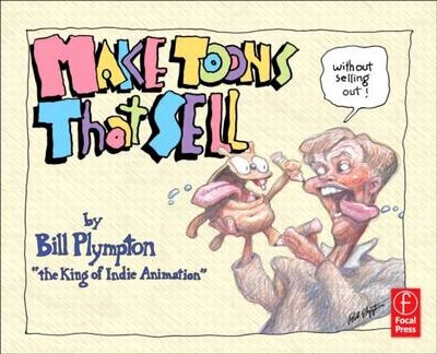 Make Toons That Sell Without Selling Out - Bill Plympton